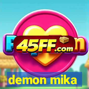 demon mika